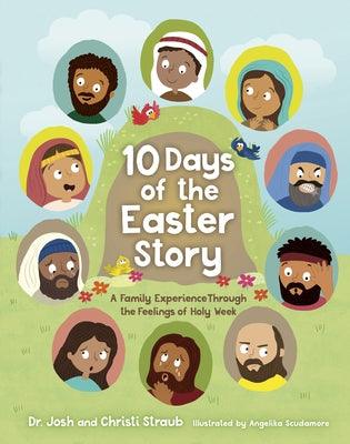 10 Days of the Easter Story: A Family Experience Through the Feelings of Holy Week - Hardcover | Diverse Reads