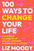 100 Ways to Change Your Life: The Science of Leveling Up Health, Happiness, Relationships & Success - Hardcover | Diverse Reads