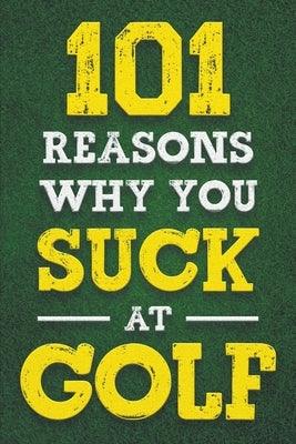 101 Reasons Why You Suck at Golf - Paperback | Diverse Reads