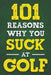101 Reasons Why You Suck at Golf - Paperback | Diverse Reads