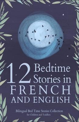 12 French Bedtime Stories for Kids: Short Story Books in French and English Ages 3+ Bilingual Bed Time Stories Collection for Children and Toddlers - Paperback | Diverse Reads