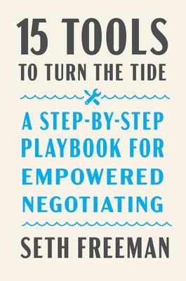 15 Tools to Turn the Tide: A Step-By-Step Playbook for Empowered Negotiating - Hardcover | Diverse Reads