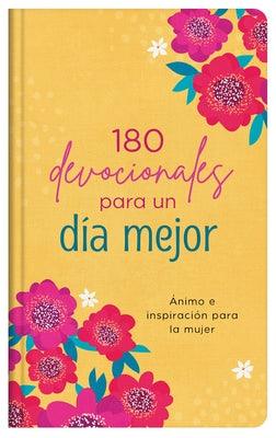 180 Devocionales Para Un D√≠a Mejor: √Ånimo E Inspiraci√≥n Para La Mujer - Hardcover | Diverse Reads