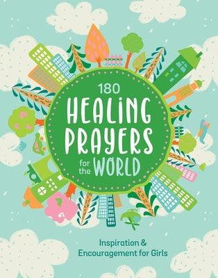 180 Healing Prayers for the World: Inspiration and Encouragement for Girls - Paperback | Diverse Reads