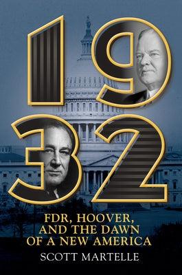 1932: Fdr, Hoover and the Dawn of a New America - Hardcover | Diverse Reads