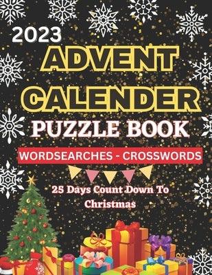 2023 Advent Calender Puzzle Book: A Suitable Christmas activity book Packed with Joyful Challenges for Children and Adults Alike Your Ultimate Gift Bo - Paperback | Diverse Reads