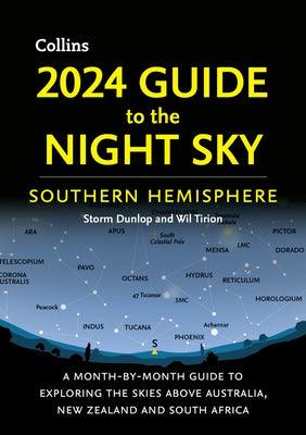 2024 Guide to the Night Sky Southern Hemisphere: A Month-By-Month Guide to Exploring the Skies Above Australia, New Zealand and South Africa - Paperback | Diverse Reads