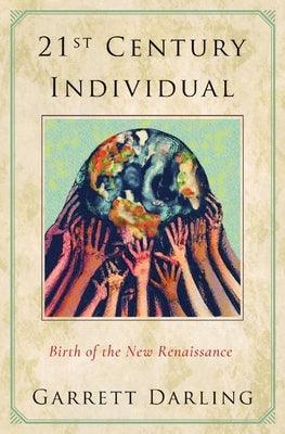 21st Century Individual: Birth of the New Renaissance - Paperback | Diverse Reads