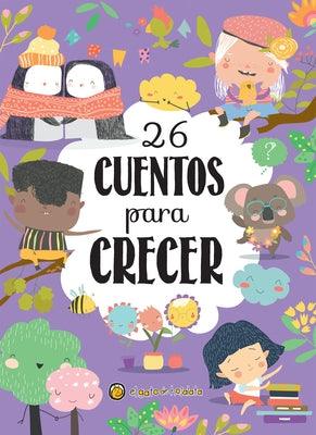 26 Cuentos Para Crecer / 26 Stories to Grow - Hardcover | Diverse Reads