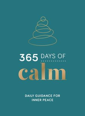 365 Days of Calm: Daily Guidance for Inner Peace - Hardcover | Diverse Reads