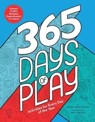 365 Days of Play: Activities for Every Day of the Year - Hardcover | Diverse Reads