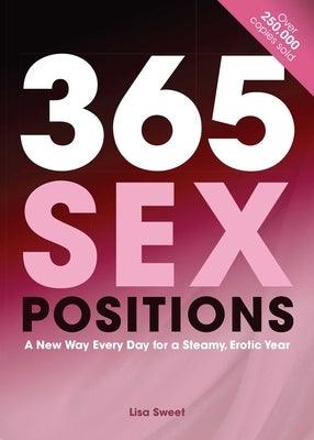 365 Sex Positions: A New Way Every Day for a Steamy, Erotic Year - Paperback | Diverse Reads