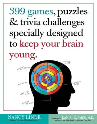 399 Games, Puzzles & Trivia Challenges Specially Designed to Keep Your Brain Young - Paperback | Diverse Reads