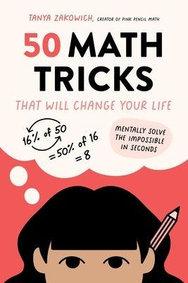 50 Math Tricks That Will Change Your Life: Mentally Solve the Impossible in Seconds - Paperback | Diverse Reads
