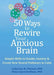 50 Ways to Rewire Your Anxious Brain: Simple Skills to Soothe Anxiety and Create New Neural Pathways to Calm - Paperback | Diverse Reads