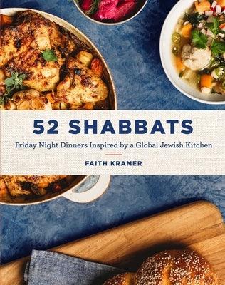 52 Shabbats: Friday Night Dinners Inspired by a Global Jewish Kitchen - Hardcover | Diverse Reads
