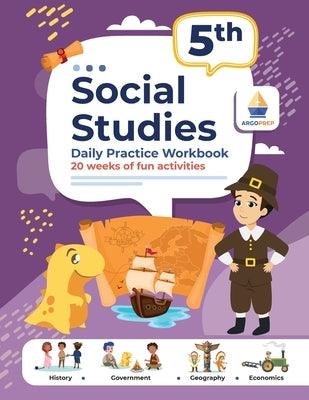 5th Grade Social Studies: Daily Practice Workbook 20 Weeks of Fun Activities History Government Geography Economics + Video Explanations for Eac - Paperback | Diverse Reads