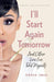 I'll Start Again Tomorrow: And Other Lies I've Told Myself - Paperback | Diverse Reads