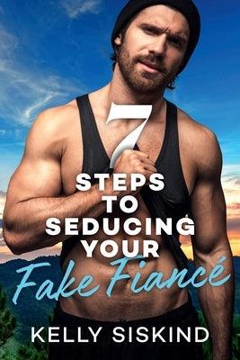 7 Steps to Seducing Your Fake Fianc√© - Paperback | Diverse Reads