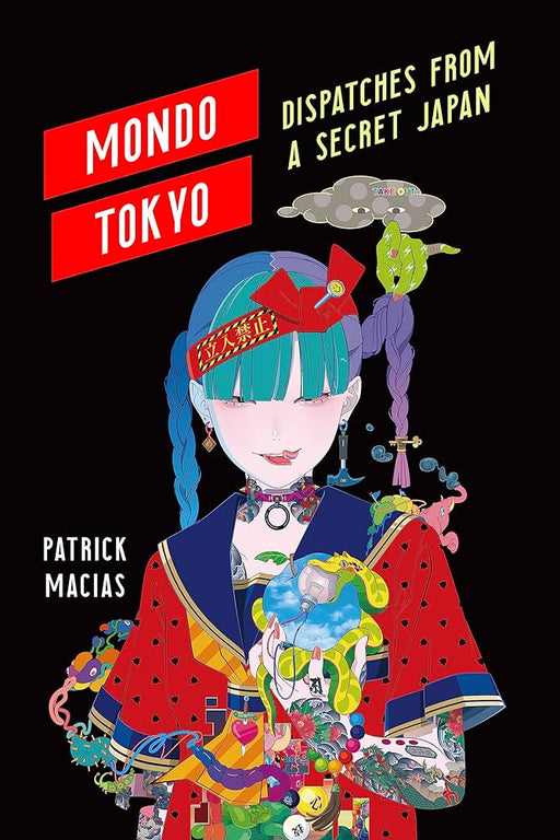Mondo Tokyo: Dispatches from a Secret Japan - Paperback