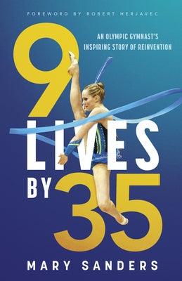 9 Lives by 35: An Olympic Gymnast's Inspiring Story of Reinvention - Paperback | Diverse Reads