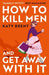 How to Kill Men and Get Away With It - Paperback | Diverse Reads