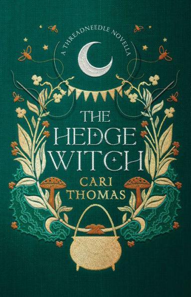 The Hedge Witch: A Threadneedle Novella - Hardcover | Diverse Reads