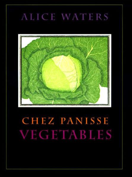 Chez Panisse Vegetables - Hardcover | Diverse Reads
