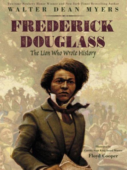 Frederick Douglass: The Lion Who Wrote History - Hardcover | Diverse Reads