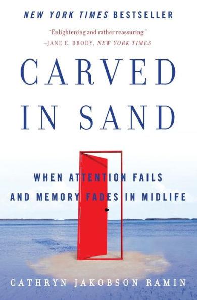 Carved in Sand: When Attention Fails and Memory Fades in Midlife - Paperback | Diverse Reads