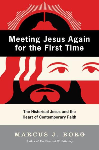 Meeting Jesus Again for the First Time: The Historical Jesus and the Heart of Contemporary Faith - Paperback | Diverse Reads