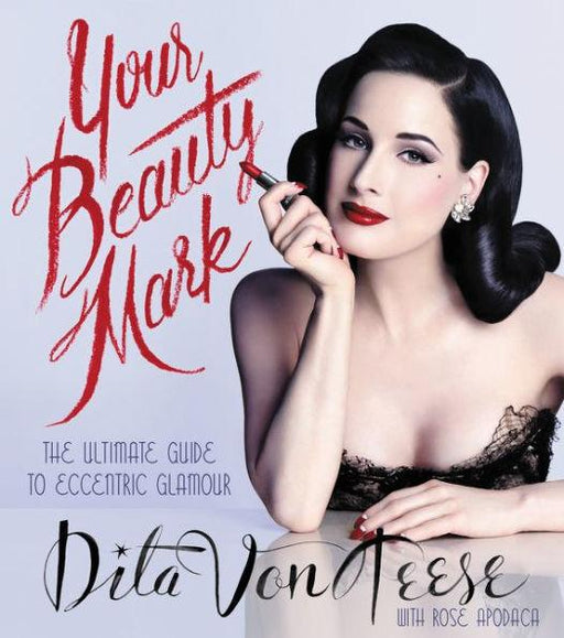 Your Beauty Mark: The Ultimate Guide to Eccentric Glamour - Hardcover | Diverse Reads