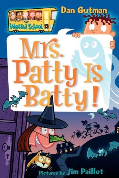 Mrs. Patty Is Batty! (My Weird School Series #13) - Paperback | Diverse Reads