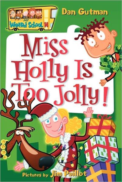 Miss Holly Is Too Jolly! (My Weird School Series #14) - Paperback | Diverse Reads