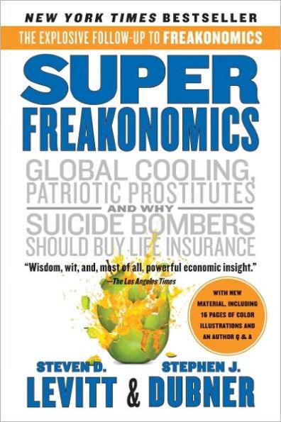 SuperFreakonomics: Global Cooling, Patriotic Prostitutes, and Why Suicide Bombers Should Buy Life Insurance - Paperback | Diverse Reads