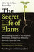 The Secret Life of Plants: A Fascinating Account of the Physical, Emotional, and Spiritual Relations Between Plants and Man - Paperback | Diverse Reads