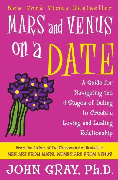 Mars and Venus on a Date: A Guide for Navigating the 5 Stages of Dating to Create a Loving and Lasting Relationship - Paperback | Diverse Reads