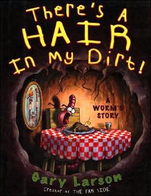 There's a Hair in My Dirt!: A Worm's Story - Paperback | Diverse Reads