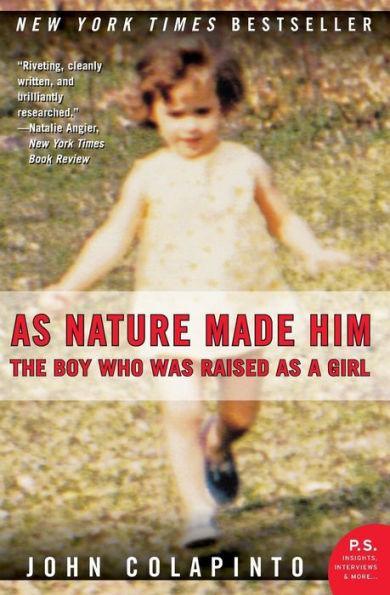 As Nature Made Him: The Boy Who Was Raised as a Girl - Diverse Reads