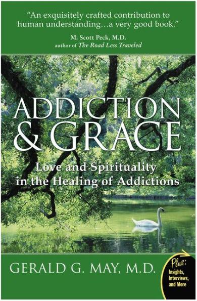Addiction and Grace: Love and Spirituality in the Healing of Addictions - Paperback | Diverse Reads