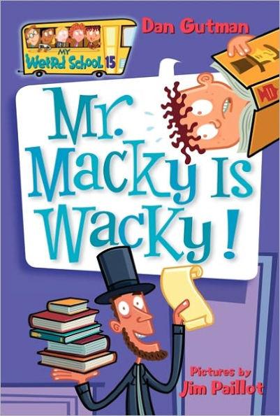 Mr. Macky Is Wacky! (My Weird School Series #15) - Paperback | Diverse Reads