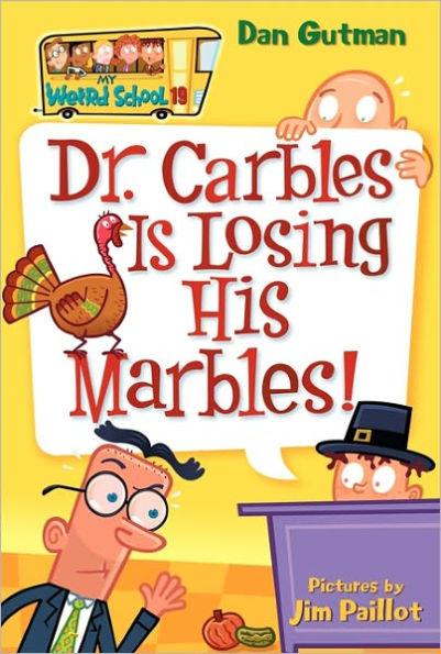 Dr. Carbles Is Losing His Marbles! (My Weird School Series #19) - Paperback | Diverse Reads