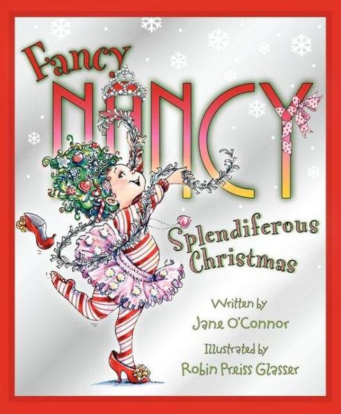 Fancy Nancy: Splendiferous Christmas - Hardcover | Diverse Reads