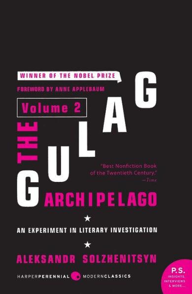 The Gulag Archipelago [Volume 2]: An Experiment in Literary Investigation - Paperback | Diverse Reads