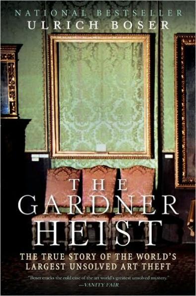 The Gardner Heist: The True Story of the World's Largest Unsolved Art Theft - Paperback | Diverse Reads