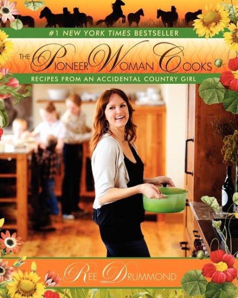 The Pioneer Woman Cooks: Recipes from an Accidental Country Girl - Hardcover | Diverse Reads
