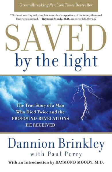 Saved by the Light: The True Story of a Man Who Died Twice and the Profound Revelations He Received - Paperback | Diverse Reads
