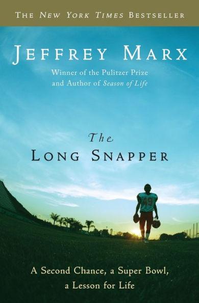 The Long Snapper: A Second Chance, a Super Bowl, a Lesson for Life - Paperback | Diverse Reads