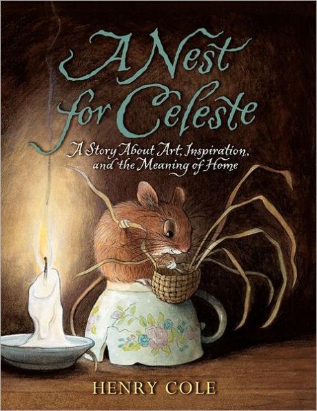 A Nest for Celeste: A Story About Art, Inspiration, and the Meaning of Home - Paperback | Diverse Reads