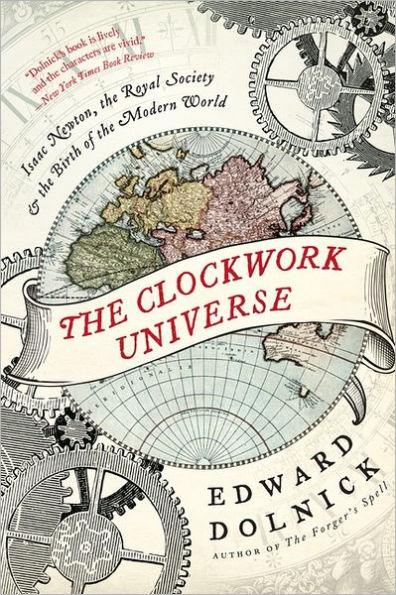 The Clockwork Universe: Isaac Newton, the Royal Society, and the Birth of the Modern World - Paperback | Diverse Reads